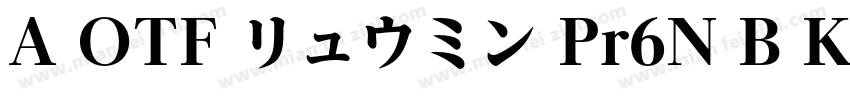 A OTF リュウミン Pr6N B KL字体转换